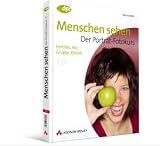 Menschen sehen - Der Portr&auml;t-Fotokurs: Portr&auml;ts, Akt, Gruppe, Details - Almut Adler