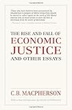 The rise and fall of economic justice and other essays
