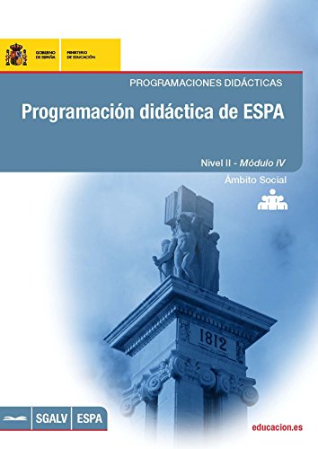 Programación didáctica de ESPA. Programaciones didácticas. Nivel II - Módulo IV. Ámbito social (Spanish Edition)