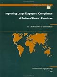 Improving Large Taxpayers' Compliance: A Review of Country Experience (IMF's Occasional Papers)