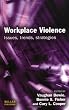 Workplace Violence: Issues, Trends, Strategies