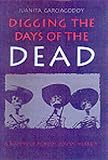 Digging the Days of the Dead: A Reading of Mexico's Dias De Muertos