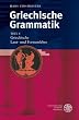 Griechische Grammatik 1. Griechische Laut- und Formenlehre: TEIL 1
