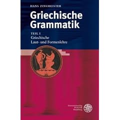 Griechische Grammatik 1. Griechische Laut- und Formenlehre: TEIL 1