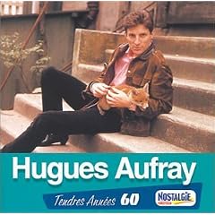 Tendres ann�es 60 - Hugues Auffray
