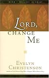 Lord, Change Me!