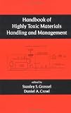 Review CRC  / Handbook of Highly Toxic Materials Handling and Management (Environmental Science and Pollution Control Series)