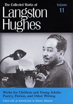 Works for Children and Young Adults: Poetry, Fiction, and Other Writing (Collected Works of Langston Hughes, Volume 11)
