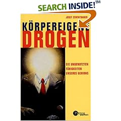 Körpereigene Drogen. Die ungenutzten Fähigkeiten unseres Gehirns (Taschenbuch)