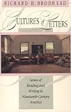 Cultures of Letters: Scenes of Reading and Writing in Nineteenth-Century America (Chicago Guides to Academic Life (Paperback))