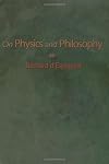 On Physics and Philosophy