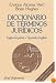 Spanish - English, English - Spanish Legal Dictionary / Diccionario de Terminos Juridicos Espanol-Ingles, Ingles-Espanol