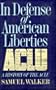In Defense of American Liberties: A History of the ACLU