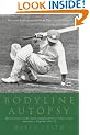 Bodyline Autopsy: The full story of the most sensational Test cricket series: Australia v England 1932-33: The Full Story of the Most Sensational Test Cricket Series - England Vs. Australia 1932-3