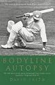 Bodyline Autopsy: The Full Story of the Most Sensational Test Cricket Series - England Vs. Australia 1932-3