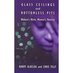 Glass Ceilings and Bottomless Pits : Women's Work Women's Poverty
