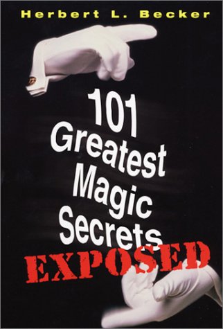 101 Greatest Magic Secrets Exposed