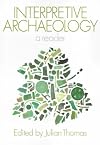 Interpretive Archaeology: A Reader