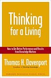 Thinking for a Living: How to Get Better Performances And Results from Knowledge Workers