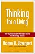Thinking for a Living: How to Get Better Performances And Results from Knowledge Workers