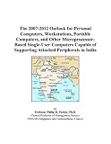 Review ICON Group International, Inc.  / The 2007-2012 Outlook for Personal Computers, Workstations, Portable Computers, and Other Microprocessor-Based Single-User Computers Capable of Supporting Attached Peripherals in India