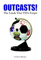 Outcasts!: The Lands That FIFA Forgot
