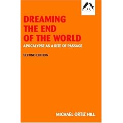 Dreaming the End of the World: Apocalypse as a Rite of Passage