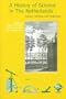 The History of Science in the Netherlands: Survey, Themes and Reference