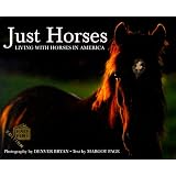 Just Horses: Living With Horses in America (Half Pint Series)