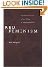 Red Feminism: American Communism and the Making of Women's Liberation (Reconfiguring American Political History)