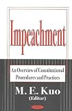 Impeachment: An Overview of Constitutional Procedures and Practices