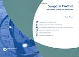 Swaps in practice : the products, pricing and applications