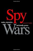 Spy Wars: Moles, Mysteries, and Deadly Games