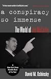 A Conspiracy So Immense: The World of Joe McCarthy