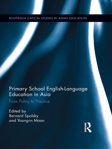 Primary School English-Language Education in Asia: From Policy to Practice (Routledge Critical Studies in Asian Education)