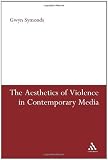The Aesthetics of Violence in Contemporary Media