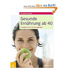 Gesunde Ern�hrung ab 40: So bleiben Sie fit und leistungsf�hig