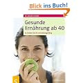 Gesunde Ern�hrung ab 40: So bleiben Sie fit und leistungsf�hig