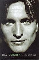 David Ginola: Le Magnifique - The Autobiography