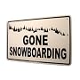 Gone Snowboarding Aluminum Sign in White