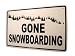 Gone Snowboarding Aluminum Sign in White