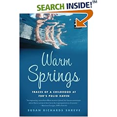 Warm Springs: Traces of a Childhood at FDR's Polio Haven