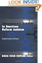 Contemporary Debates in American Reform Judaism: Conflicting Visions