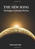 The New Song: The Religion of  Abraham The True In Faith