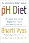 The PH Diet: The pHenomenal Dietary System