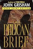PELICAN BRIEF, THE (LARGE PRINT) (Bantam/Doubleday/Delacorte Press Large Print Collection)