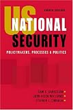 US National Security: Policymakers, Processes and Politics