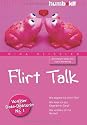 Flirt Talk. Wie beginne ich einen Flirt? Wie halte ich das Gespr&auml;ch in Gang? Wie verf&uuml;hre ich mit Worten? Von der Date-Doktorin Nr. 1. Mit Audio-Workshop
