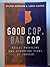 Good Cop, Bad Cop: Racial Profiling and Competing Views of Justice in America (Studies in Crime and Punishment, V. 10.)