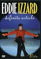 Eddie Izzard - Definite Article